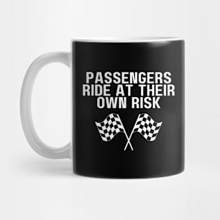 Passengers Ride At Own Risk Funny Car Racing Tag Line Mug